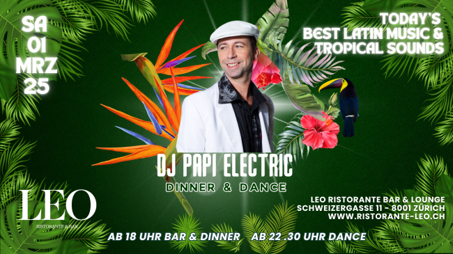 DJ Papi Electric @ Leo Ristorante / Bar / Club, 8001 Zürich