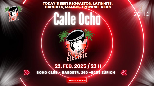 DJ Papi Electric @ SOHO Club Zürich - CALLE OCHO