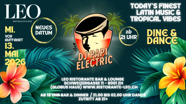 DJ Papi Electric @ Leo Ristorante / Bar / Club, 8001 Zürich