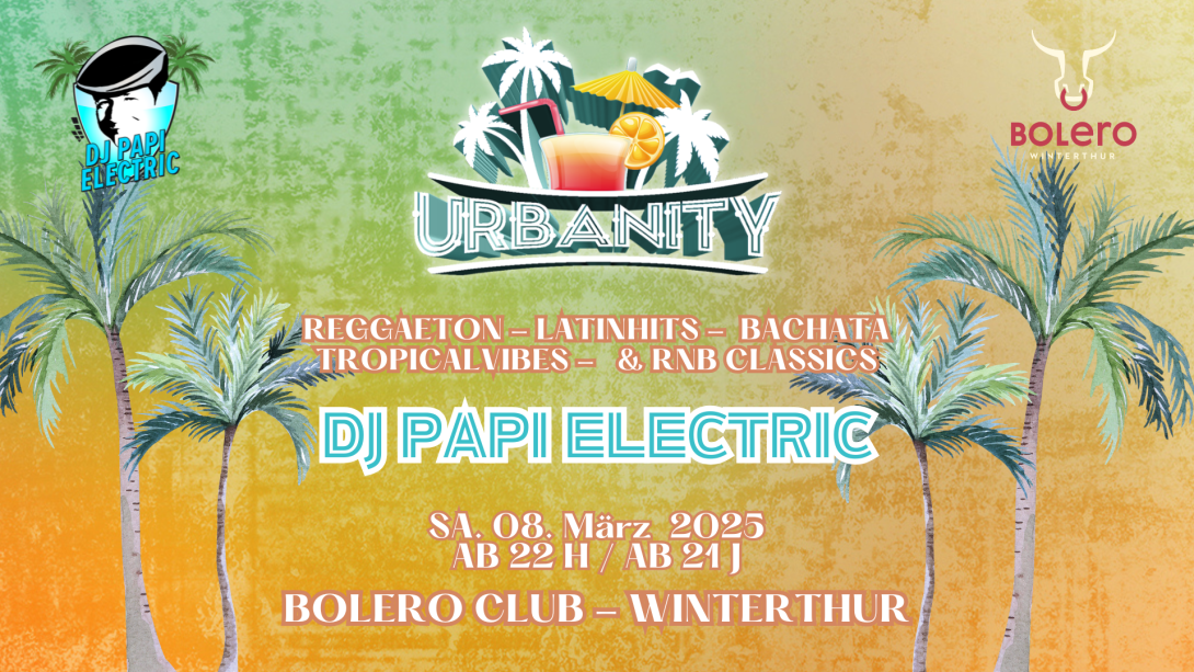 DJ Papi Electric @ Bolero Club Winterthur - URBANITY - Reggaeton - Latinbeats - Dembow - Tropicalhits